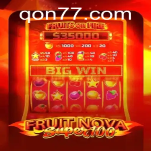 Descubra FruitNovaSuper100: Um Guia Completo para o Jogo Popular em Qon777.com